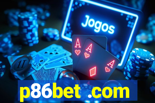 p86bet .com